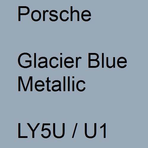 Porsche, Glacier Blue Metallic, LY5U / U1.